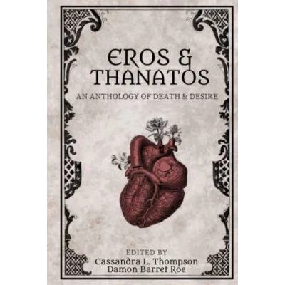 Abbildung von Eros &amp; Thanatos: An Anthology of Death Desire