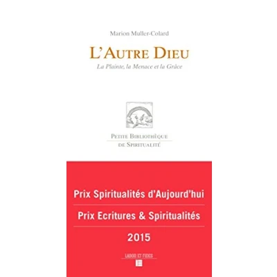 Abbildung von L&#039;Autre Dieu: la plainte, menace et grâce