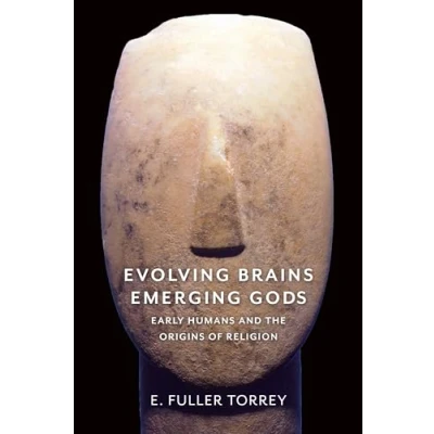 Abbildung von Evolving Brains, Emerging Gods: Early Humans and the Origins of Religion