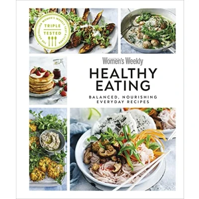 Abbildung von Australian Women&#039;s Weekly Healthy Eating: Balanced, Nourishing Everyday Recipes