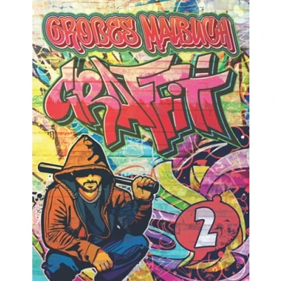 Abbildung von Großes Graffiti Malbuch 2: Ausmalen von Zeichnungen, Zitaten, Schriftarten und Urban Art Schriften / 50 professionelle Anti Stress Entspannung ... Kinder zurück zu Schulgeschenk