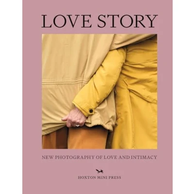 Abbildung von Love Story: New Photography of and Intimacy