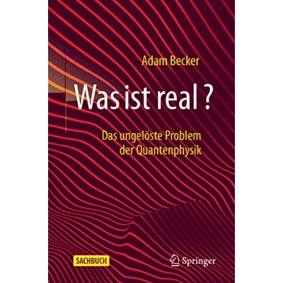 Abbildung von Was ist real?: Das ungelöste Problem der Quantenphysik