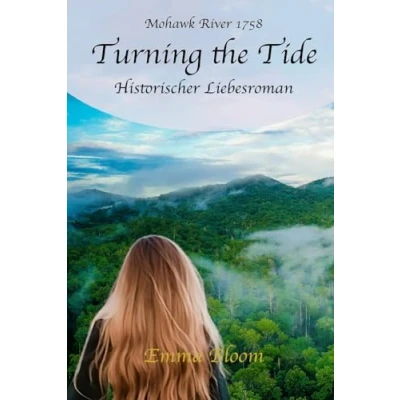 Abbildung von Turning the Tide: Historischer Liebesroman (Nordamerika Reihe, Band 1)