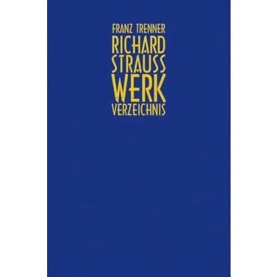 Abbildung von Richard Strauss Werkverzeichnis: Chronik zu Leben und Werk (Richard Edition)