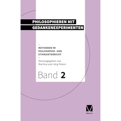 Abbildung von Philosophieren mit Gedankenexperimenten (Methoden im Philosophie und Ethikunterricht)