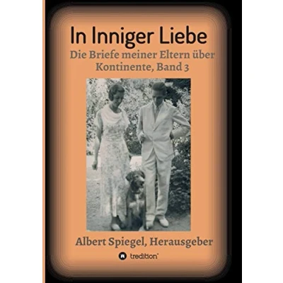 Abbildung von In inniger Liebe: Die Briefe meiner Eltern über Kontinente 1908 1950 Band 3