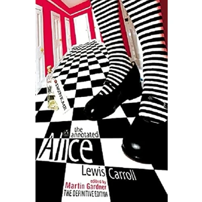 Abbildung von the Annotated Alice: Definitive Edition: Alice&#039;s Adventures in Wonderland and Through Looking Glass