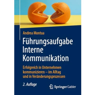 Abbildung von Führungsaufgabe Interne Kommunikation: Erfolgreich in Unternehmen kommunizieren im Alltag und Veränderungsprozessen