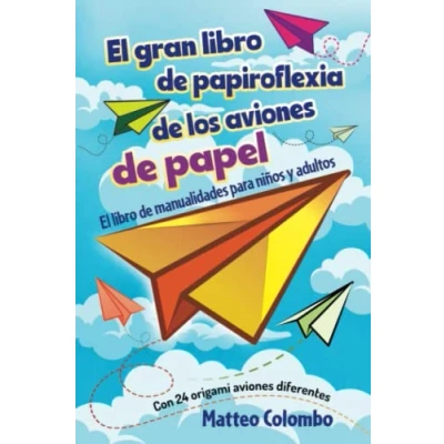 Abbildung von El gran libro de papiroflexia los aviones papel: manualidades para niños y adultos Con 24 origami diferentes