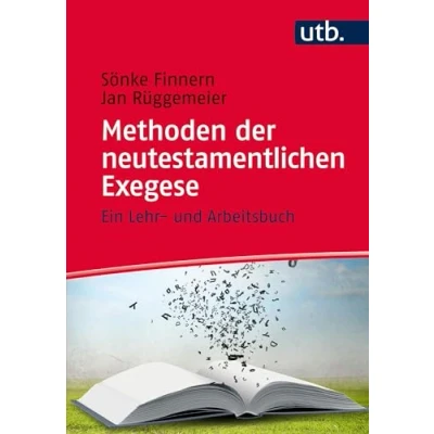 Abbildung von Methoden der neutestamentlichen Exegese: Eine Einführung für Studium und Lehre
