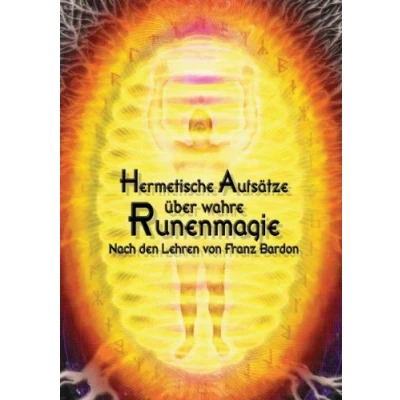 Abbildung von Hermetische Aufsätze über wahre Runenmagie: Nach den Lehren von Franz Bardon