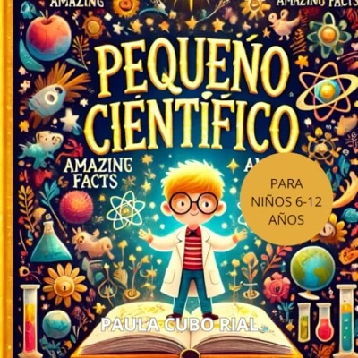 Abbildung von pequeños científicos: 100 Preguntas y respuestas para curiosos (Descubriendo el Mundo en páginas), que todo niño debería ... niños, lirbo ilustrado sobre ciencia