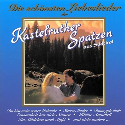 Abbildung von Die schönsten Liebeslieder Kastelruther Spatzen CD