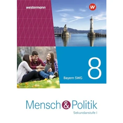 Abbildung von Mensch und Politik SI Ausgabe 2021 für Gymnasien in Bayern: Schulbuch 8 SWG