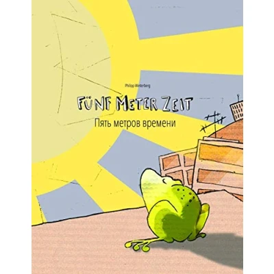 Abbildung von Fünf Meter Zeit/Пять метров времени: Kinderbuch Deutsch Russisch (bilingual/zweisprachig) (Bilinguale Bücher (Deutsch Russisch) von Philipp Winterberg)