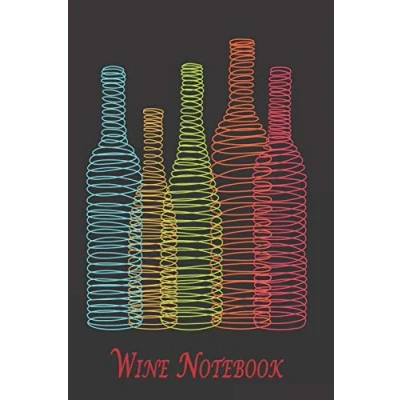 Abbildung von Wine Notebook: A Tasting &amp; Review Logbook for Lovers Spiral Bottles (Wine Journal, Band 1)