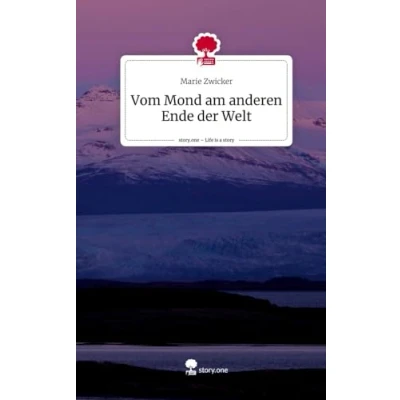 Abbildung von Vom Mond am anderen Ende der Welt. Life is a Story story.one