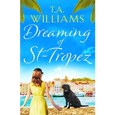 Abbildung von Dreaming of St Tropez: A heart warming, feel good holiday romance set on the Riviera