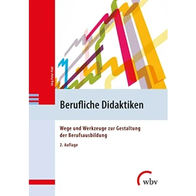 Abbildung von Berufliche Didaktiken: Wege und Werkzeuge zur Gestaltung der Berufsausbildung