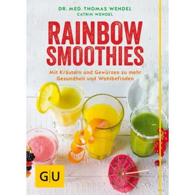Abbildung von Rainbow Smoothies: Mit Kräutern und Gewürzen zu mehr Gesundheit Wohlbefinden (GU Diät&amp;Gesundheit)
