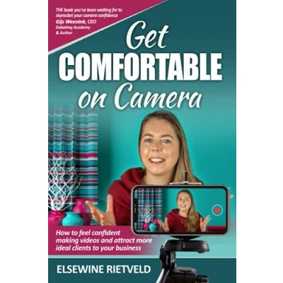 Abbildung von Get Comfortable on Camera: How to feel confident making videos and attract more ideal clients your business