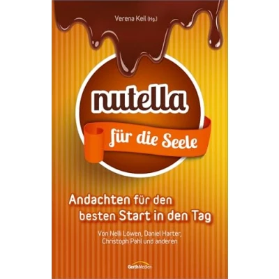 Abbildung von Nutella für die Seele: Andachten den besten Start in Tag.