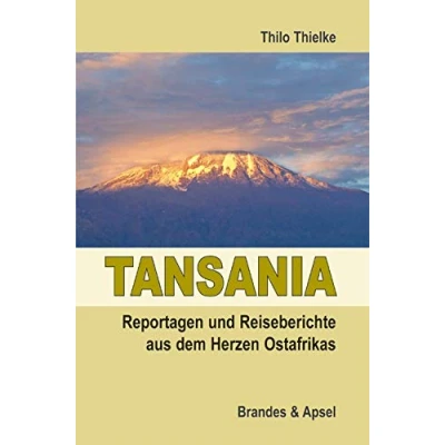 Abbildung von Tansania Reportagen und Reiseberichte aus dem Herzen Ostafrikas