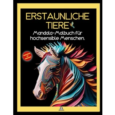 Abbildung von ERSTAUNLICHE TIERE: Mandala Malbuch für Hochsensible Menschen (Hochsensible Personen (HSP) und Kinder (HSK))