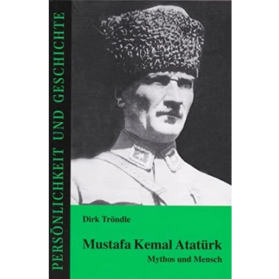 Abbildung von Mustafa Kemal Atatürk: Mythos und Mensch (Persönlichkeit Geschichte: Biographische Reihe)