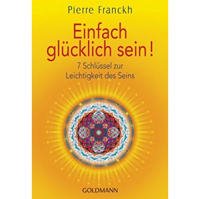 Abbildung von Einfach glücklich sein!: 7 Schlüssel zur Leichtigkeit des Seins