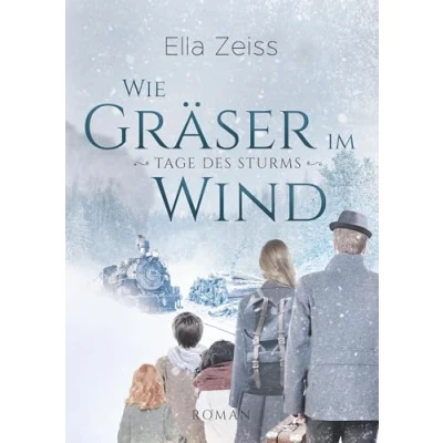 Abbildung von Wie Gräser im Wind: Tage des Sturms (Band 1)