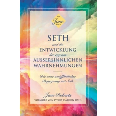 Abbildung von Seth UND Die ENTWICKLUNG DER EIGENEN AUSSERSINNLICHEN WAHRNEHMUNGEN: erste veröffentlichte Begegnung mit