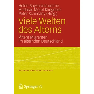 Abbildung von Viele Welten des Alterns: Ältere Migranten im Alternden Deutschland (Alter(n) und Gesellschaft) (German Edition) Gesellschaft, 22, Band 22)