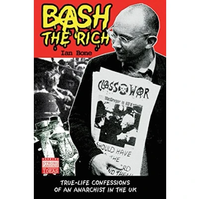 Abbildung von Bash the Rich: True Life Confessions of an Anarchist in UK