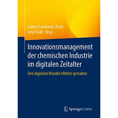 Abbildung von Innovationsmanagement der chemischen Industrie im digitalen Zeitalter: Den Wandel effektiv gestalten