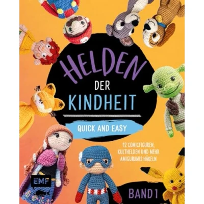 Abbildung von Helden der Kindheit Quick and easy Band 1: 12 Comicfiguren, Kulthelden und mehr Amigurumis häkeln Die Best of Sammlung im praktischen Pocket Format