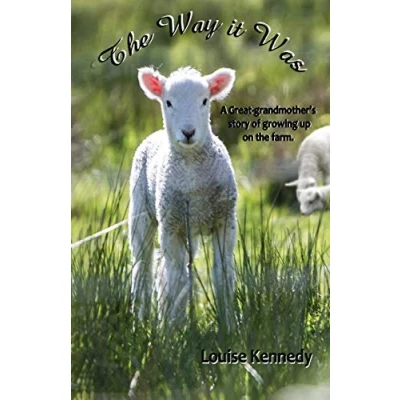 Abbildung von the Way it Was: A Great grandmother&#039;s Stories of Growing up on Farm
