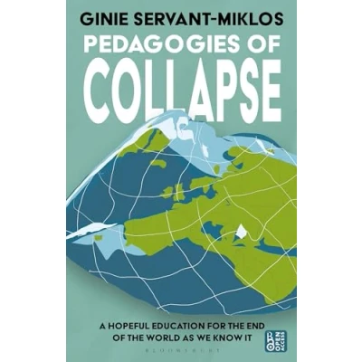Abbildung von Pedagogies of Collapse: A Hopeful Education for The End World as We Know It