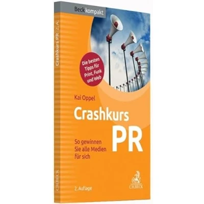 Abbildung von Crashkurs PR: So gewinnen Sie alle Medien für sich (Beck kompakt)