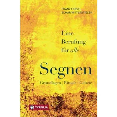 Abbildung von Segnen: Eine Berufung für alle: Grundlagen Rituale Gebete