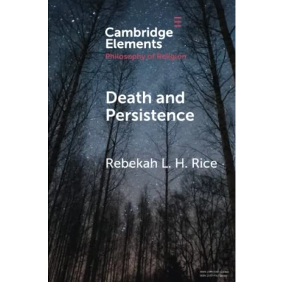 Abbildung von Death and Persistence (Elements in the Philosophy of Religion)