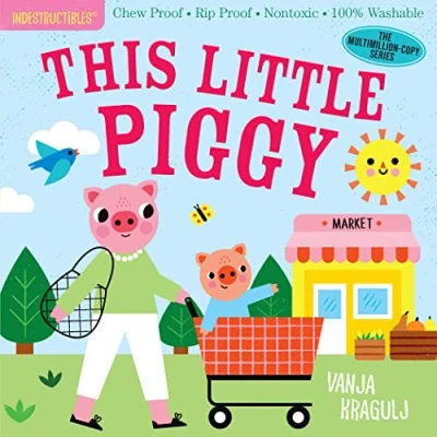 Abbildung von Indestructibles: This Little Piggy: Chew Proof · Rip Nontoxic 100% Washable (Book for Babies, Newborn Books, Safe to Chew)