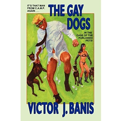 Abbildung von The Gay Dogs: Further Adventures of That Man from C.A.M.P.