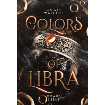 Abbildung von Colors of Libra: Graue Seele der Auftakt mitreißenden, siebenteiligen Urban Romantasy