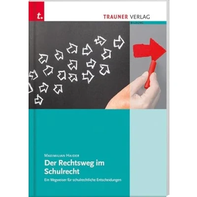 Abbildung von Der Rechtsweg im Schulrecht: Ein Wegweiser für schulrechtliche Entscheidungen