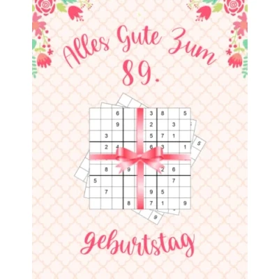 Abbildung von Alles gute zum 89. Geburtstag: Geburtstagsgeschenk für Frauen 89 Jahre, Sudoku Buch Geschenk mit 80 Rätseln von Leicht bis Schwer Lösungen, Geburtstag jährige Frau