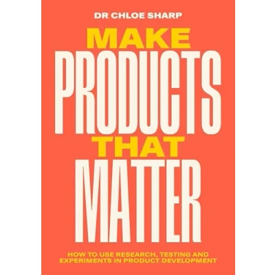 Abbildung von Make Products That Matter: How to use research, testing and experiments in product development