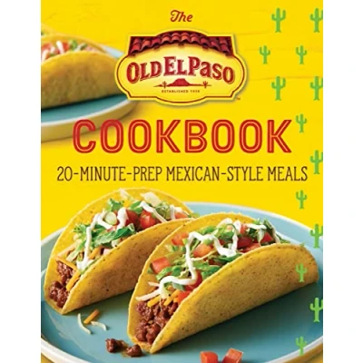 Abbildung von The Old El Paso Cookbook: 20 Minute Prep Mexican Style Meals