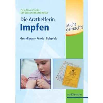 Abbildung von Die Medizinische Fachangestellte Impfen leicht gemacht!: Grundlagen Praxis Beispiele